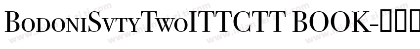 BodoniSvtyTwoITTCTT BOOK字体转换